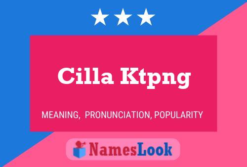 Cilla Ktpng Name Poster