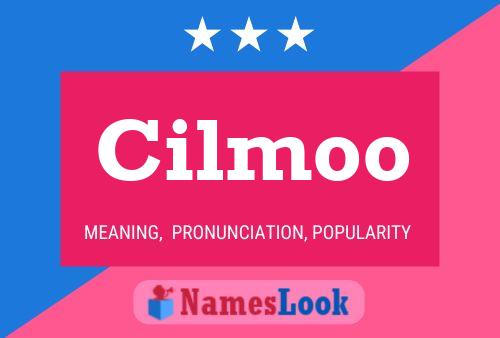 Cilmoo Name Poster