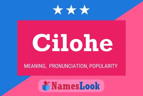 Cilohe Name Poster