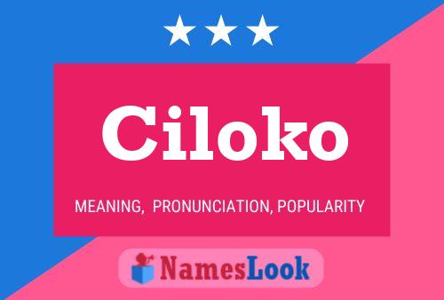 Ciloko Name Poster