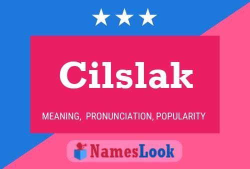 Cilslak Name Poster