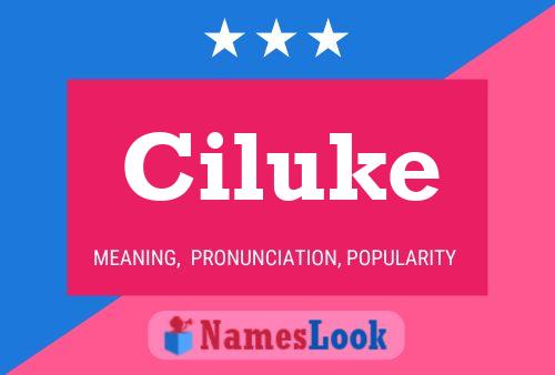 Ciluke Name Poster