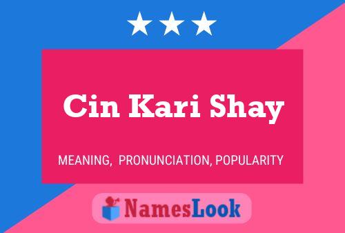 Cin Kari Shay Name Poster