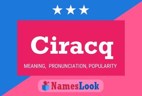 Ciracq Name Poster