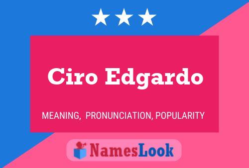 Ciro Edgardo Name Poster