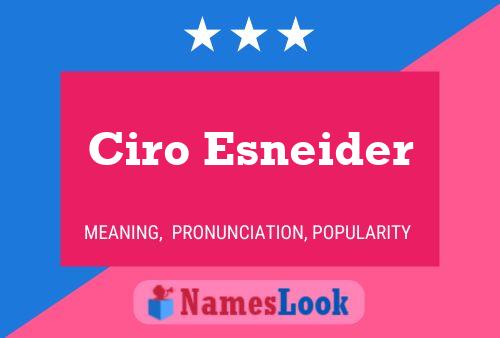 Ciro Esneider Name Poster