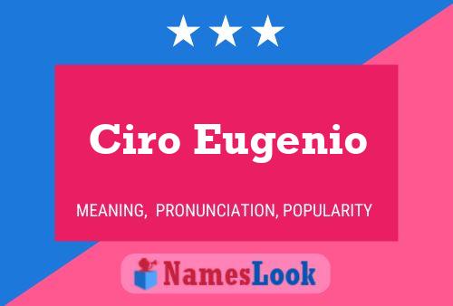 Ciro Eugenio Name Poster