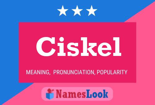 Ciskel Name Poster