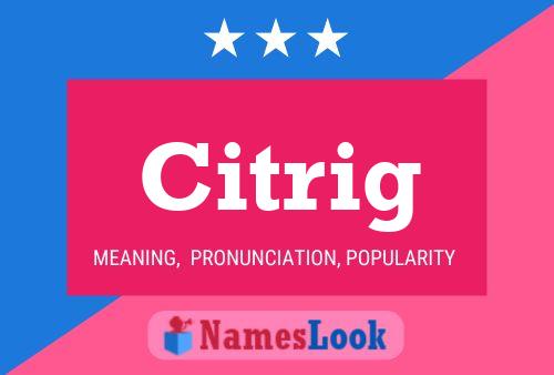 Citrig Name Poster