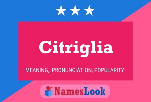 Citriglia Name Poster