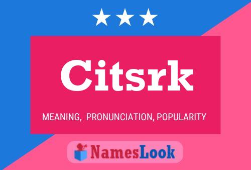 Citsrk Name Poster