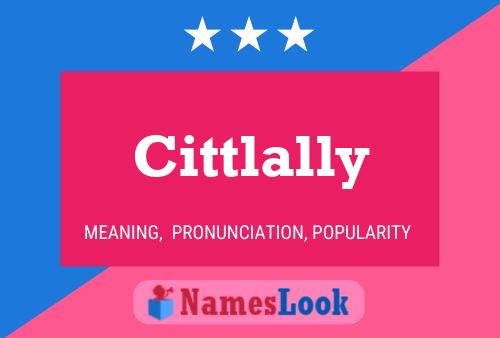 Cittlally Name Poster