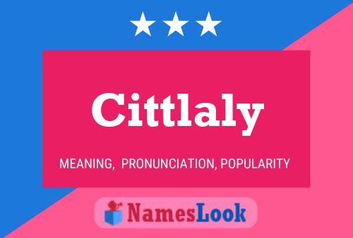 Cittlaly Name Poster