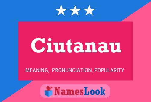 Ciutanau Name Poster