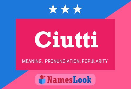 Ciutti Name Poster