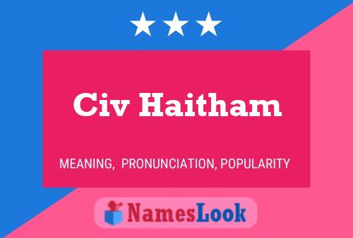 Civ Haitham Name Poster