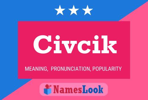 Civcik Name Poster