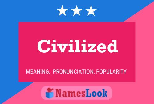 Civilized Name Poster