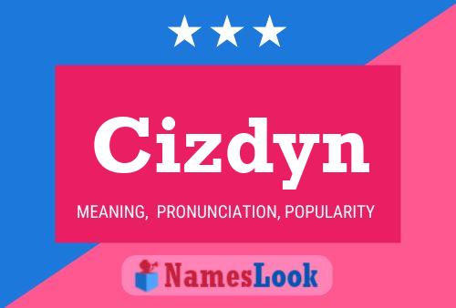 Cizdyn Name Poster