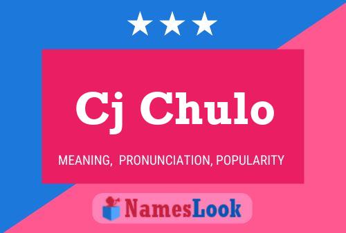 Cj Chulo Name Poster