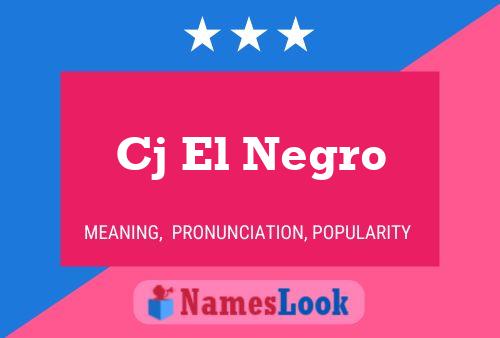 Cj El Negro Name Poster