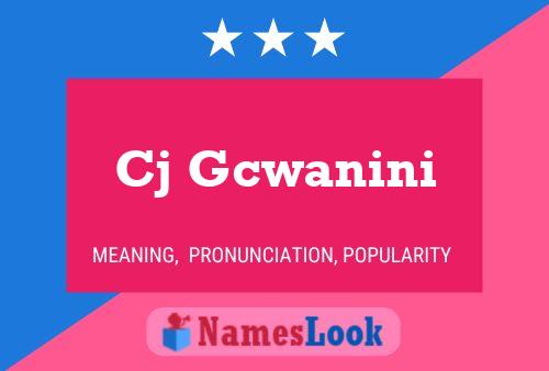 Cj Gcwanini Name Poster