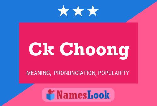 Ck Choong Name Poster