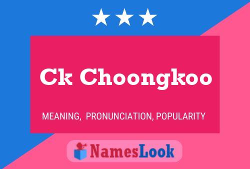 Ck Choongkoo Name Poster