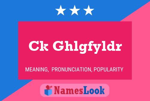 Ck Ghlgfyldr Name Poster