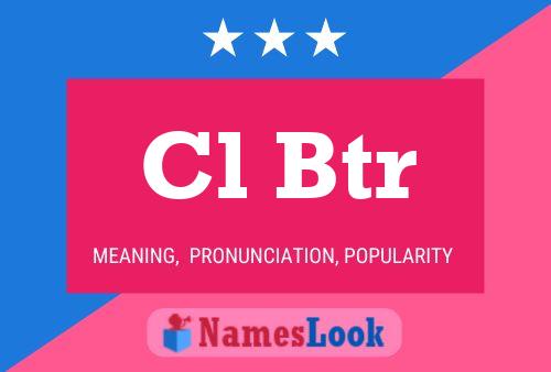 Cl Btr Name Poster