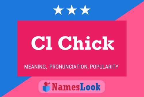 Cl Chick Name Poster