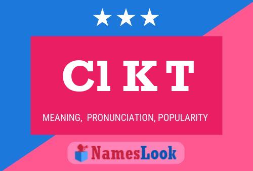 Cl K T Name Poster