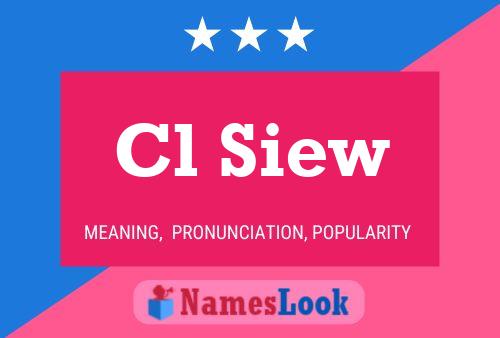 Cl Siew Name Poster