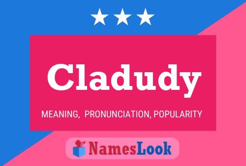 Cladudy Name Poster