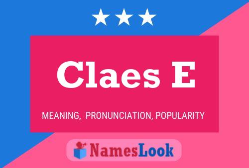 Claes E Name Poster