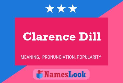 Clarence Dill Name Poster