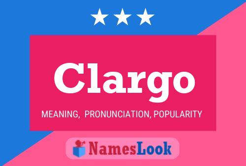 Clargo Name Poster