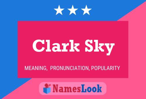 Clark Sky Name Poster