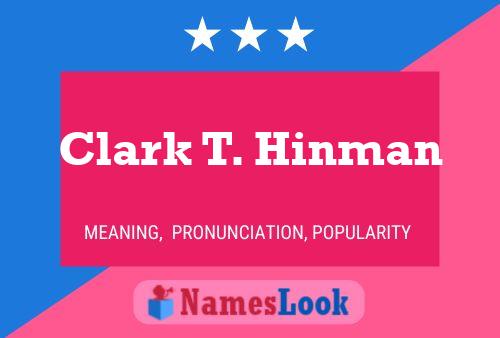 Clark T. Hinman Name Poster