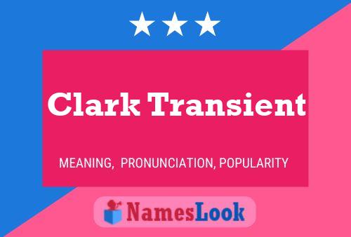 Clark Transient Name Poster