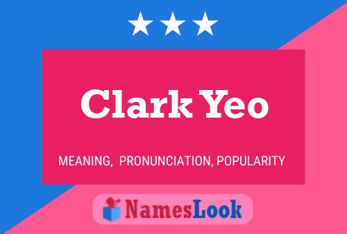 Clark Yeo Name Poster