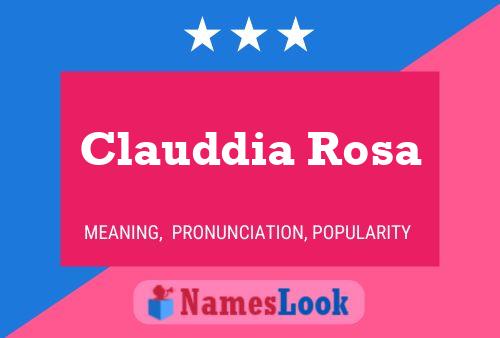 Clauddia Rosa Name Poster