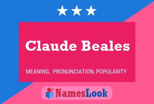 Claude Beales Name Poster