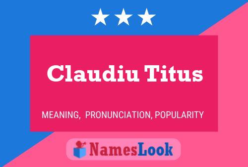 Claudiu Titus Name Poster