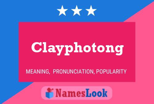 Clayphotong Name Poster