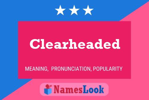 Clearheaded Name Poster