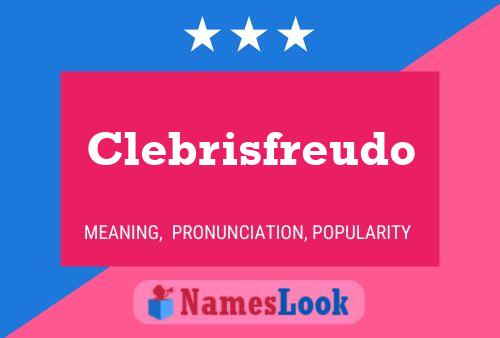 Clebrisfreudo Name Poster