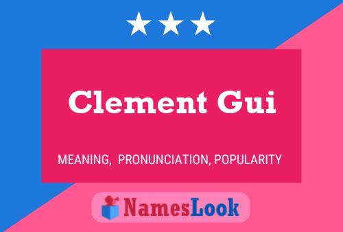 Clement Gui Name Poster