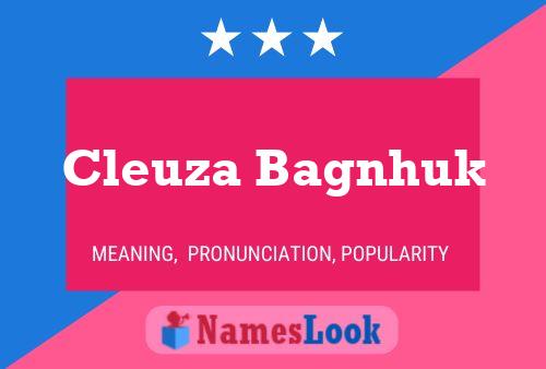 Cleuza Bagnhuk Name Poster