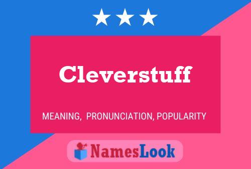 Cleverstuff Name Poster